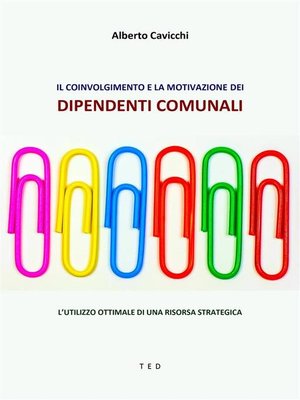 cover image of Il coinvolgimento e la motivazione dei dipendenti comunali